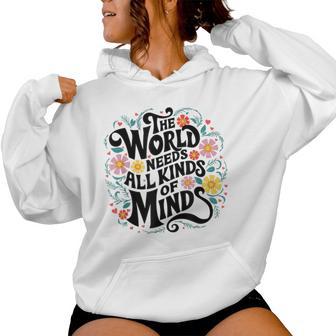 The World Needs All Kinds Of Minds Special Education Teacher Women Hoodie - Thegiftio UK