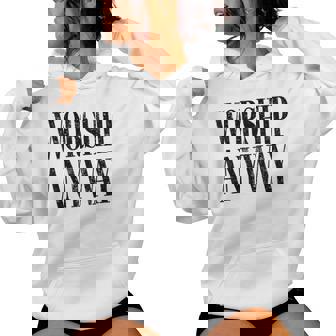 Worship Anyway Christian Faith Inspirational Quote Women Hoodie | Mazezy