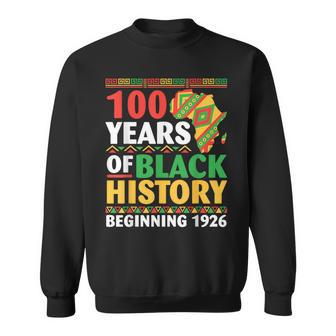 100 Years Black History Beginning 1926 Centennial Africa Sweatshirt - Seseable