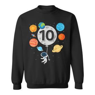 10Th Birthday Astronaut Balloon Planet 10 Year Old Boy Sweatshirt - Thegiftio UK