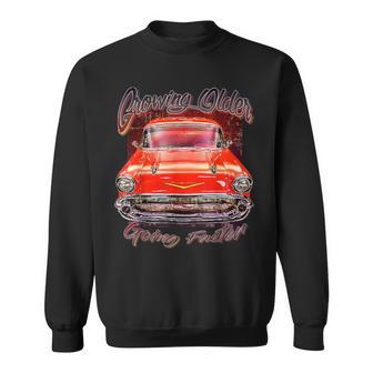 1957 57 Chevys Truck Crowing Older Going Faster Sweatshirt - Thegiftio UK