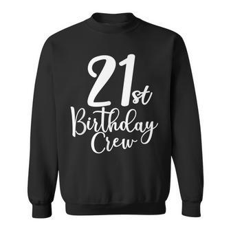 21St Birthday Crew 21 Years Old Matching Group Party Sweatshirt - Thegiftio UK