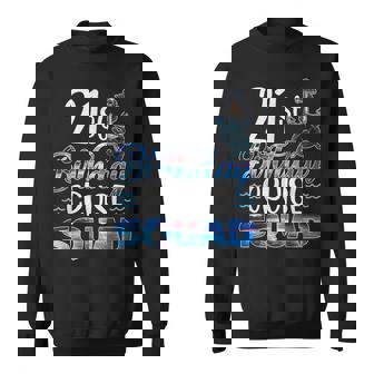 21St Birthday Squad Cruise Birthday Trip Cruise Birthday Sweatshirt | Mazezy