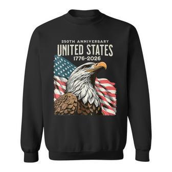 250 Anniversary Usa 250Th Us Flag Patriotic 4Th Of July Sweatshirt - Monsterry