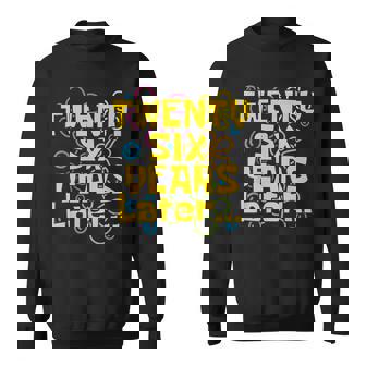 26 Years Old 26Th Birthday Quote Birthday Party Meme Sweatshirt | Mazezy