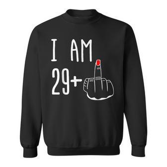 I Am 29 Plus 1 Middle Finger 30Th Women's Birthday Sweatshirt - Thegiftio UK