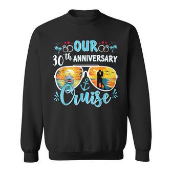 Our 30Th Wedding Anniversary Cruise 30 Year Of Marriage Sweatshirt - Monsterry