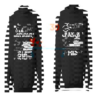 Our 30Th Wedding Anniversary Cruise 30 Years Anniversary Sweatshirt - Thegiftio
