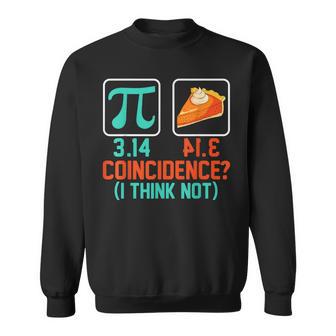 314 Pie Coincidence I Think Not Pi Day Graphic Sweatshirt - Thegiftio UK