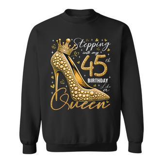 45 Year Old High Heels Stepping Into My 45Th Birthday Sweatshirt - Thegiftio UK