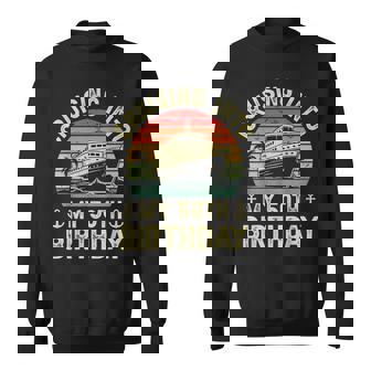 50 Years Old Birthday Cruising Into My 50Th Birthday Cruise Sweatshirt - Thegiftio