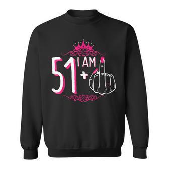 I Am 51 Plus 1 Middle Finger 51St Women's Birthday Sweatshirt - Thegiftio UK