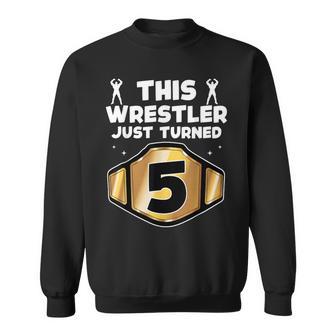 5Th Wrestling Birthday This Wrestler Just Turned Five 5 Boys Sweatshirt - Thegiftio UK