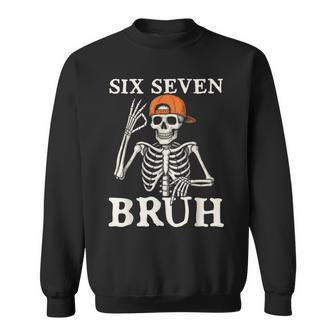 6 7 Bruh Meme Gen Alpha Halloween Skeleton Six Seven Boys Sweatshirt - Thegiftio UK