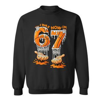 I Was 6 Now I'm 7 Birthday Basketball 6 7 Meme 7Th Birthday Sweatshirt - Monsterry