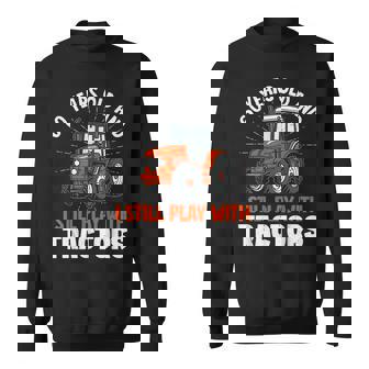 60 Years Old And Still Play With Tractors Farmer Birthday Sweatshirt | Mazezy