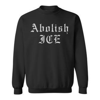 Abolish Ice Chinga La Migra Immigrant Rights Sweatshirt | Mazezy