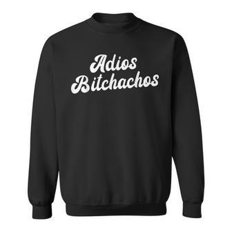 Adios Bitchachos Women's Cinco De Mayo Adios Bitchachos Sweatshirt - Thegiftio UK