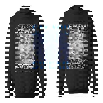 Ai Baby Laughing Say You Swear Holding Laugh Brainrot Sweatshirt - Seseable