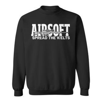 Airsoft Spread The Welts Sweatshirt - Thegiftio UK