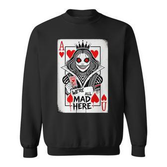 Alice Im Wunderland Königin Der Herzen We're All Mad Here Sweatshirt - Geschenkecke