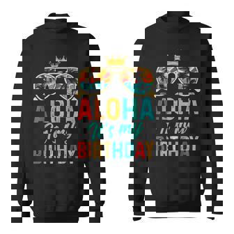 Aloha It's My Birthday Tropical Luau Costume Party Hawaii Sweatshirt | Seseable UK