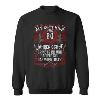 Als Gott Michor 60 Jahrenchuf 60 Geburtstag Lustig Sweatshirt - Geschenkecke