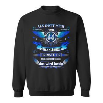 Als Gott Michor 66 Jahrenchuf Grinste Er 66 Geburtstag Sweatshirt - Geschenkecke