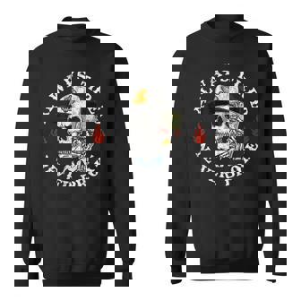 Always Tired Never Broke Skull On Back Sweatshirt | Seseable UK