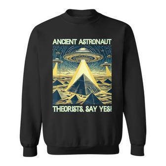 Ancient Astronaut Theorists Say Yes Aliens Sweatshirt - Thegiftio UK