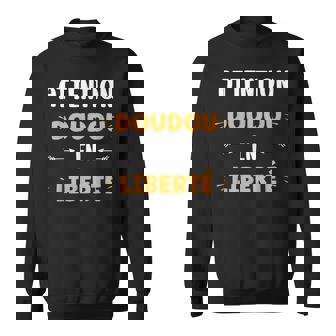 Attention Doudou En Liberté Prénom Citation Doudou Sweater e - Cadeauxyz