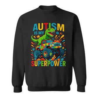 Autism Is My Superpower Dinosaur Monster Truck Sweatshirt - Monsterry