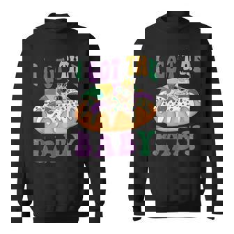 I Got The Baby Mardi Gras King Cake Pregnancy Announcement Sweatshirt - Monsterry