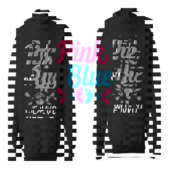 Baby Shower Lover Pink Or Blue We Love You Sweatshirt - Monsterry