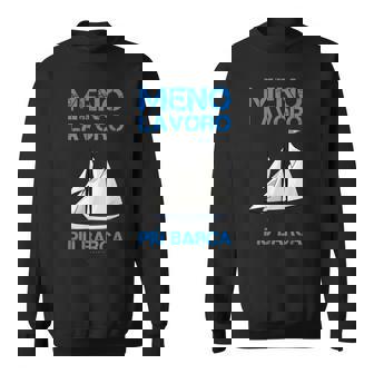 Barca Regalo Meno Lavoro Più Barca Felpa - Novitaregali