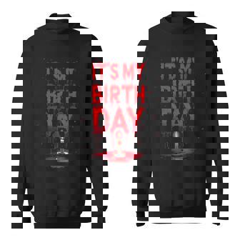Bday It's My Birthday For Horror Thriller Movie Lover Sweatshirt | Seseable FR