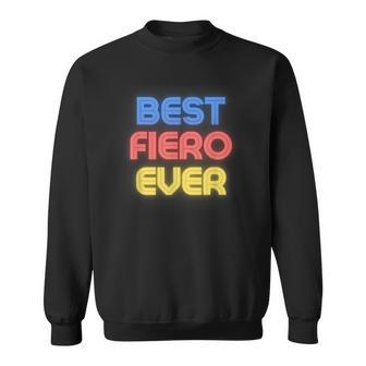Best Fiero Ever Fiero Name Fiero Sweatshirt - Thegiftio UK