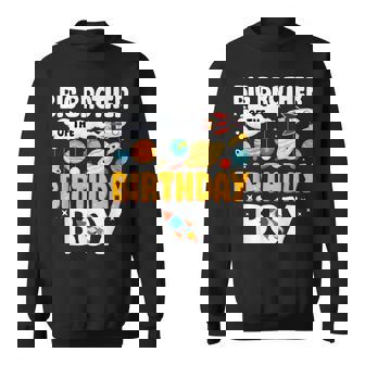 Big Brother Of The Birthday Boy Space Planet Theme Bday Sweatshirt - Thegiftio