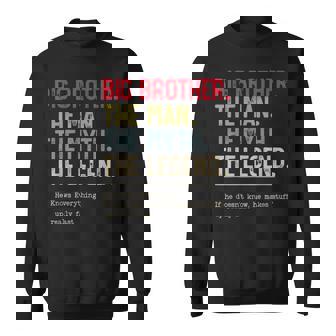 Big Brother The Man The Myth The Legend He Knows Everything Sweatshirt | Mazezy