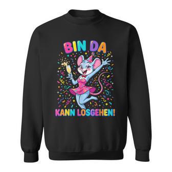Bin Da Kann Losgehen Karnevalsmaus Party Sweatshirt - Geschenkecke