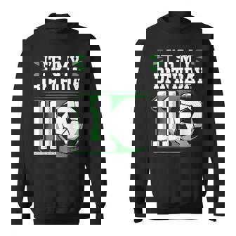 Birthday Boy 11 Soccer Its My 11Th Birthday Boys Soccer Sweatshirt | Seseable FR