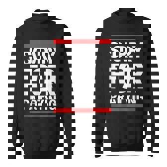 Birthday Sorry For Partying Birthday Saying Birthday Sweatshirt | Seseable FR