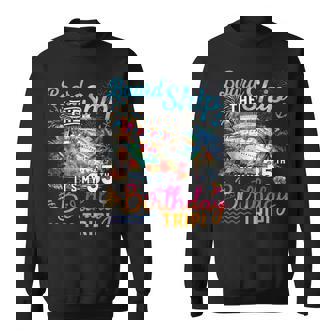 Board The Ship It's My 35Th Birthday Trip Cruise Vacation Sweatshirt - Thegiftio