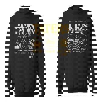 Boil Em Mash Em Stick Em In A Stew Taters Po-Ta-Toes Sweatshirt - Thegiftio