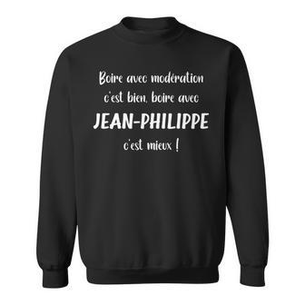 Boire Avec Modération C'est Bien Boire Avec Jean-Philippe Manche Longue Sweater e - Cadeauxyz
