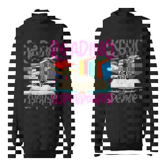 Book Reading Reading Is My Superpower Sweatshirt | Mazezy