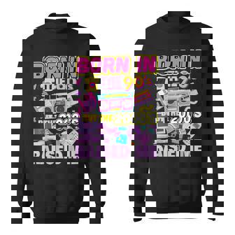 Born In The 90'S But The 2000'S Raised Me Vintage Retro 90S Sweatshirt | Mazezy
