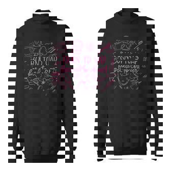 Born To Yap Forced To Chart Sweatshirt | Seseable FR