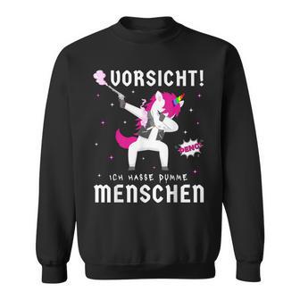 Böses Einhornarkasmus & Ironie Ich Hasse Dumme Menschen Sweatshirt - Geschenkecke