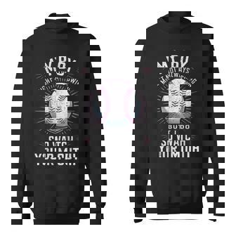 My Boy Might Not Always Swing Baseball Mom Saying Sweatshirt Unisex | Mazezy